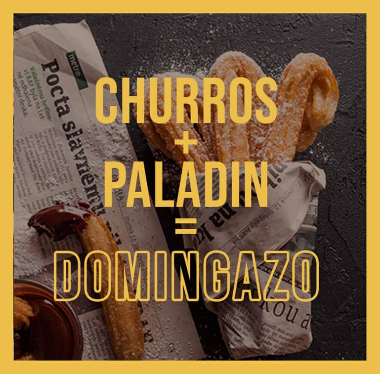 Churros + Paladin = Planazo